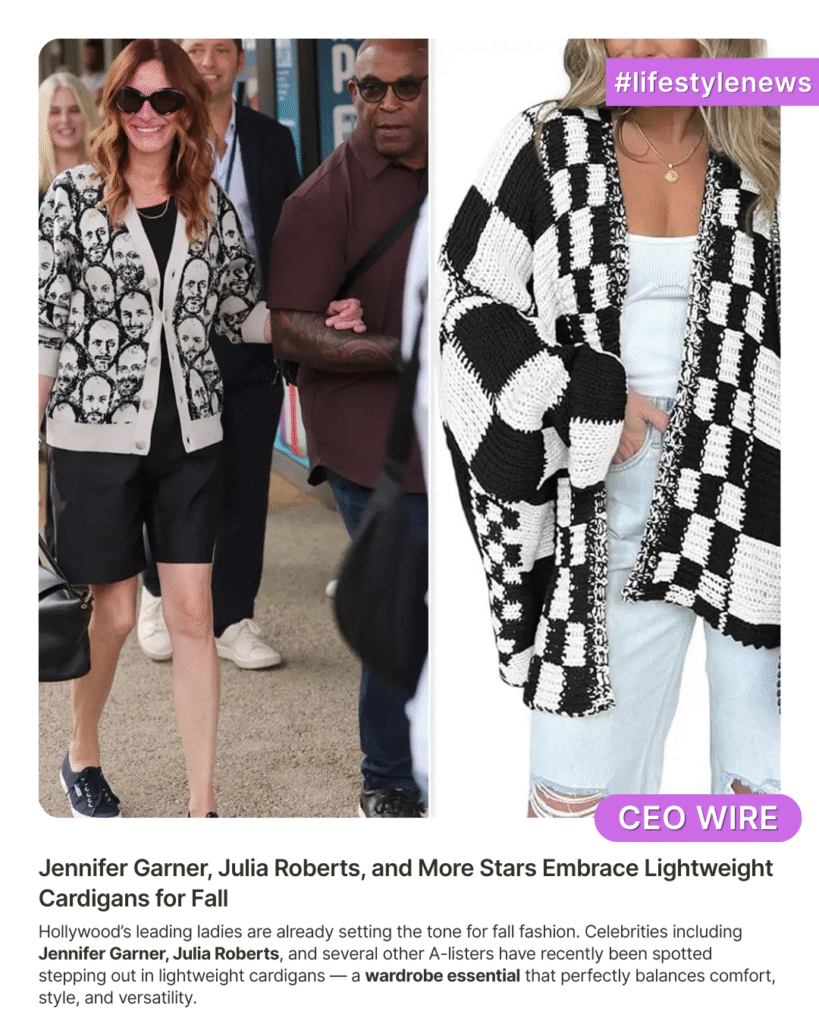 Jennifer Garner, Julia Roberts, and More Stars Embrace Lightweight Cardigans for Fall